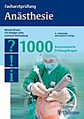Facharztprüfung Anästhesie: 1000 kommentierte Prüfungsfragen
