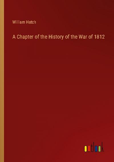 A Chapter of the History of the War of 1812