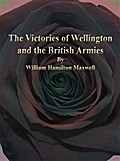 The Victories of Wellington and the British Armies