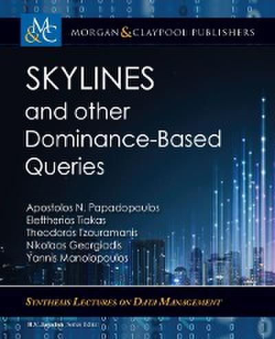 Skylines and Other Dominance-Based Queries