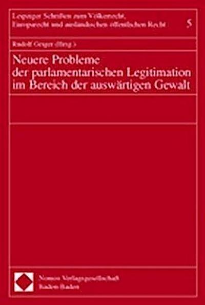 Neuere Probleme der parlamentarischen Legitimation im Bereich der auswärtigen Gewalt