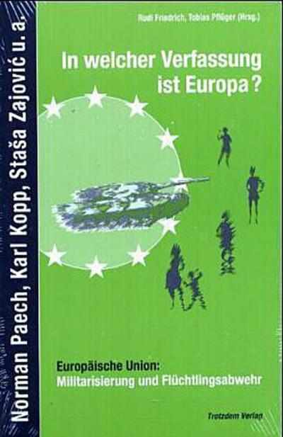 In welcher Verfassung ist Europa?: Europäische Union: Militarisierung und Flüchtlingsabwehr