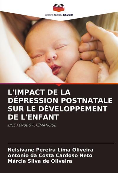 L’IMPACT DE LA DÉPRESSION POSTNATALE SUR LE DÉVELOPPEMENT DE L’ENFANT