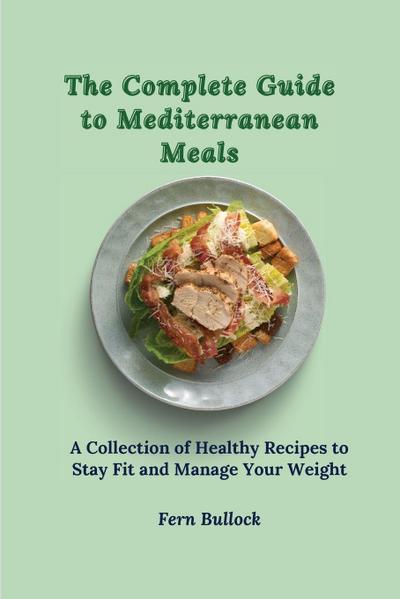 The Complete Guide to Mediterranean Meals