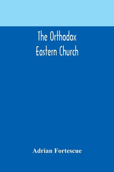 The Orthodox Eastern Church