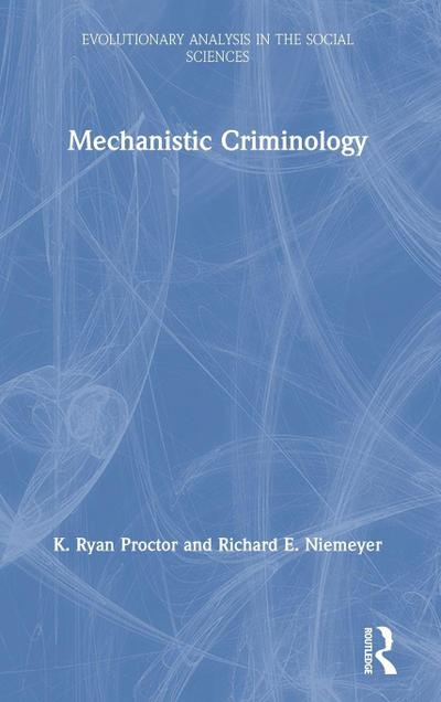 Mechanistic Criminology