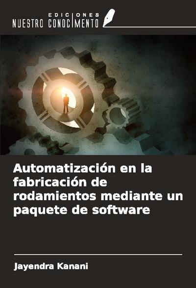 Automatización en la fabricación de rodamientos mediante un paquete de software