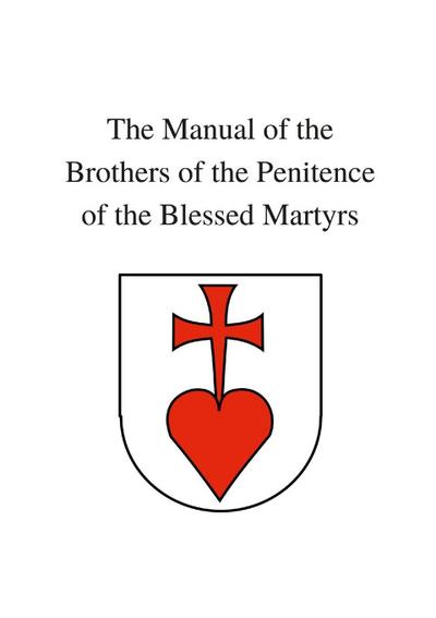 The Manual of the Brothers of the Penitence of the Blessed Martyrs