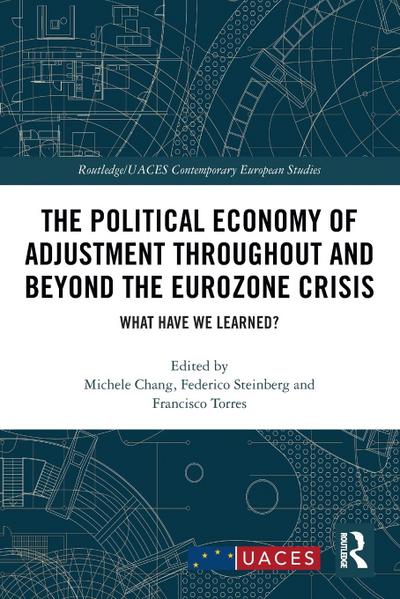 The Political Economy of Adjustment Throughout and Beyond the Eurozone Crisis