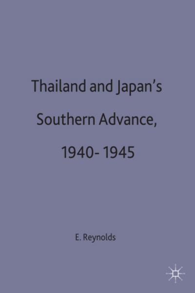 Thailand and Japan’s Southern Advance, 1940-1945