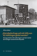 Die Arbeiterfrage soll mit Hilfe von KZ-Häftlingen