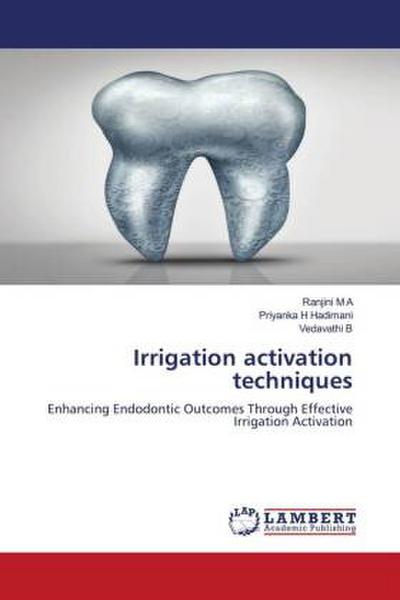 Irrigation activation techniques