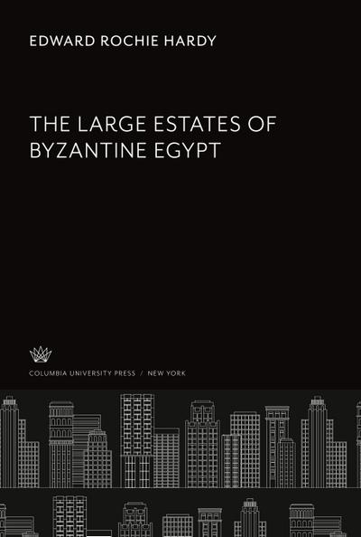 The Large Estates of Byzantine Egypt