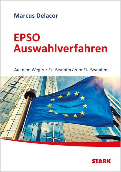 STARK EPSO Auswahlverfahren - Auf dem Weg zur EU-Beamtin/zum EU-Beamten