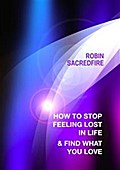 How to stop feeling lost in life and find what you love