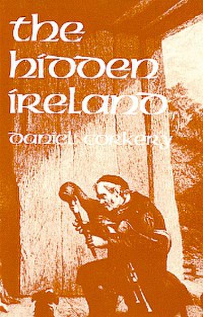 The Hidden Ireland – A Study of Gaelic Munster in the Eighteenth Century