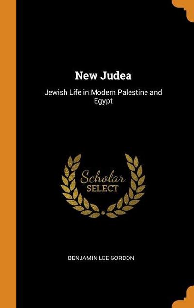 New Judea: Jewish Life in Modern Palestine and Egypt