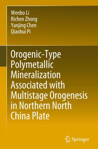 Orogenic-Type Polymetallic Mineralization Associated with Multistage Orogenesis in Northern North China Plate