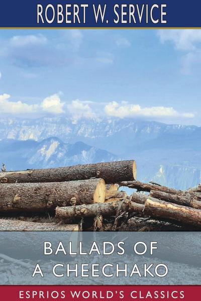 Ballads of a Cheechako (Esprios Classics)
