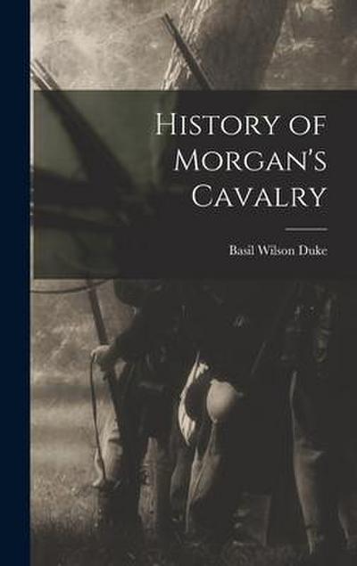 History of Morgan’s Cavalry