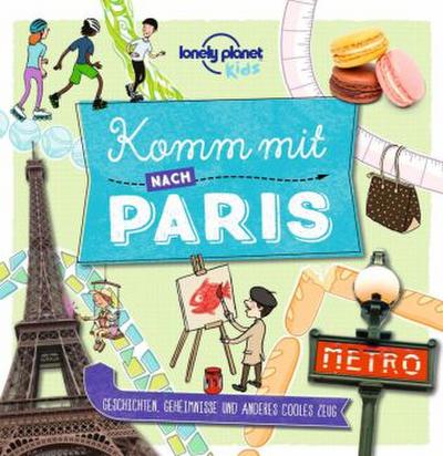 LONELY PLANET Kinderreiseführer Komm mit nach Paris