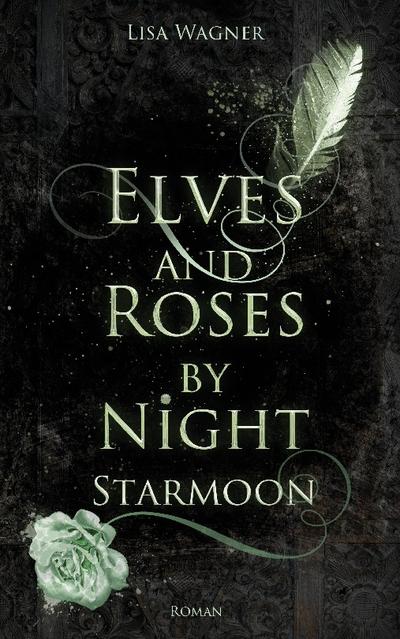Elves and Roses by Night: Starmoon