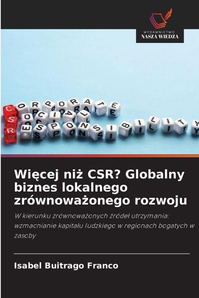 Wi¿cej ni¿ CSR? Globalny biznes lokalnego zrównowa¿onego rozwoju