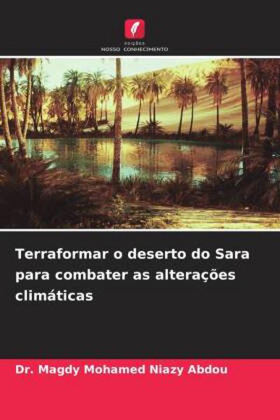 Terraformar o deserto do Sara para combater as alterações climáticas