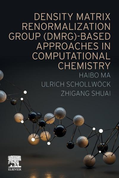 Density Matrix Renormalization Group (DMRG)-based Approaches in Computational Chemistry