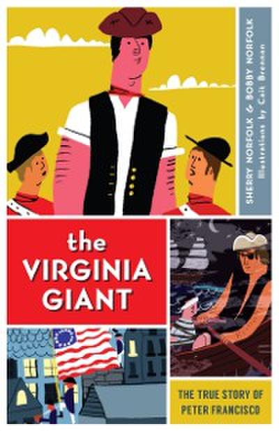 Virginia Giant: The True Story of Peter Francisco