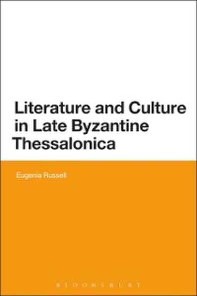 Literature and Culture in Late Byzantine Thessalonica