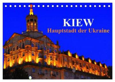 Kiew - Hauptstadt der Ukraine (Tischkalender 2026 DIN A5 quer), CALVENDO Monatskalender