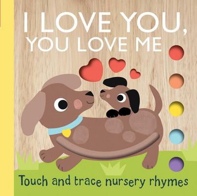 Touch and Trace Nursery Rhymes: I Love You, You Love Me