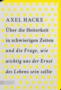Über die Heiterkeit in schwierigen Zeiten und die Frage, wie wichtig uns der Ernst des Lebens sein sollte