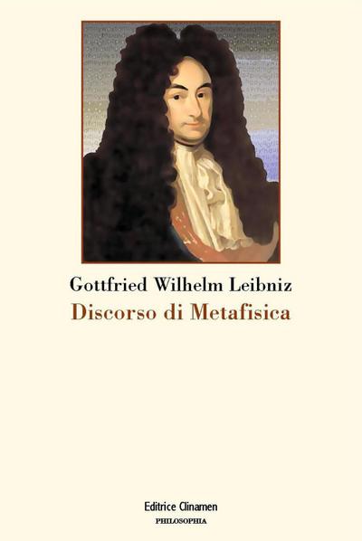 Leibniz, G: Discorso di metafisica
