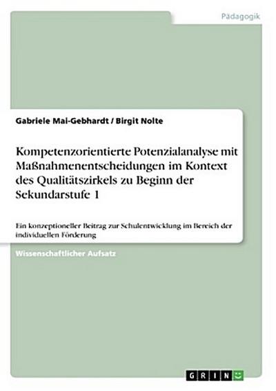 Kompetenzorientierte Potenzialanalyse mit Maßnahmenentscheidungen im Kontext des Qualitätszirkels zu Beginn der Sekundarstufe 1
