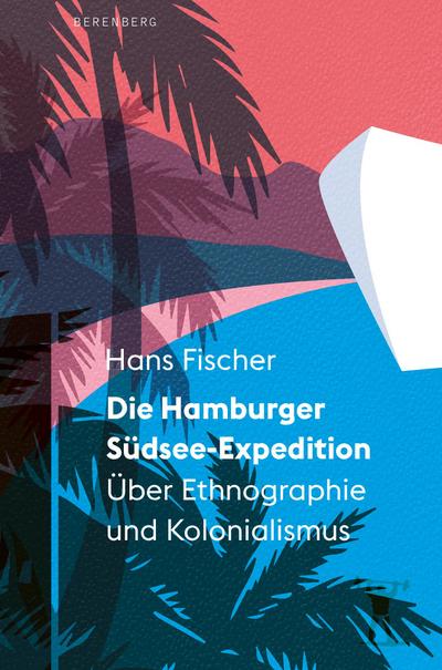 Die Hamburger Südsee-Expedition