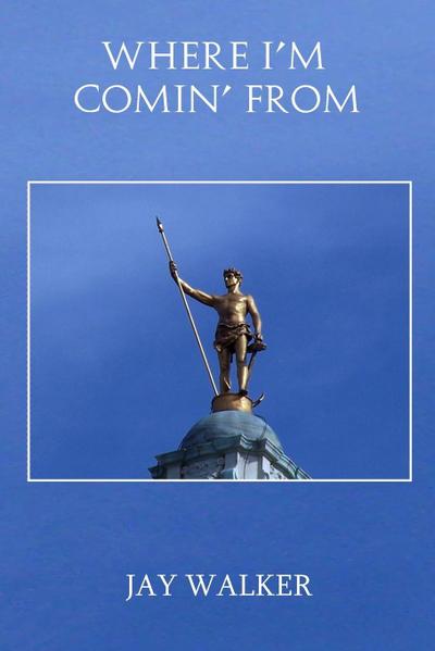 Where I’m Comin’ From
