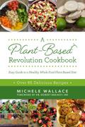 A Plant-Based Revolution Cookbook