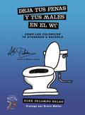 Deja tus penas y tus males en el WC¿