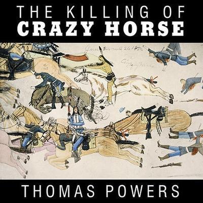 The Killing of Crazy Horse Lib/E