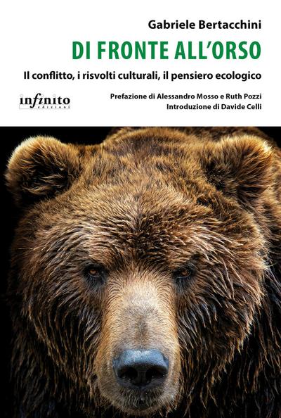 Di fronte all’orso. Il conflitto, i risvolti culturali, il pensiero ecologico