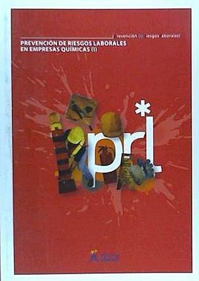 Prevención de riesgos laborales en empresas químicas.Vol 1