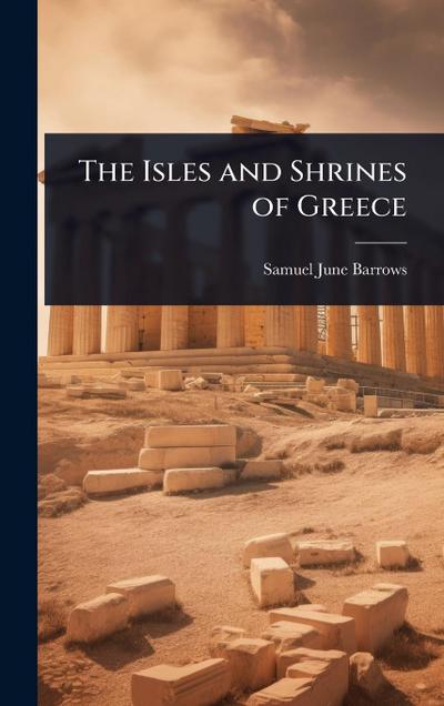 The Isles and Shrines of Greece