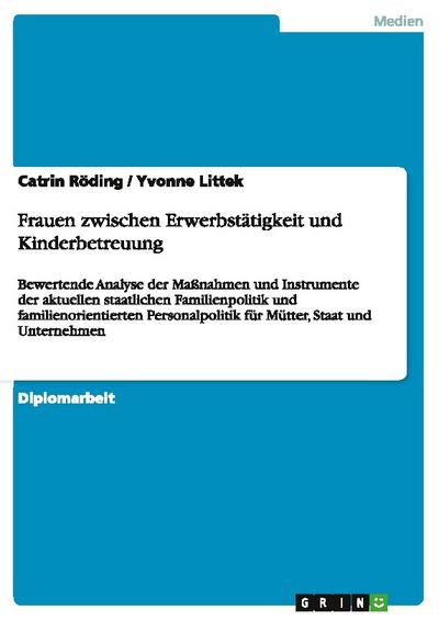 Frauen zwischen Erwerbstätigkeit und Kinderbetreuung