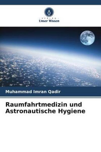 Raumfahrtmedizin und Astronautische Hygiene