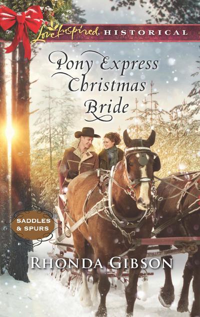 Pony Express Christmas Bride (Saddles and Spurs, Book 3) (Mills & Boon Love Inspired Historical)