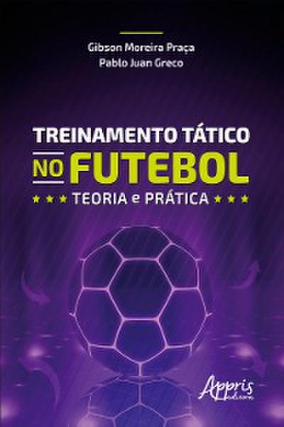 Treinamento tático no futebol: teoria e prática