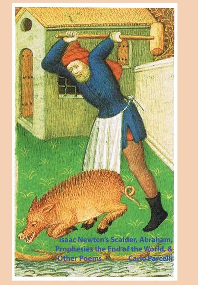 Isaac Newton’s Scalder, Abraham, Prophesies the End of the World, & Other Poems