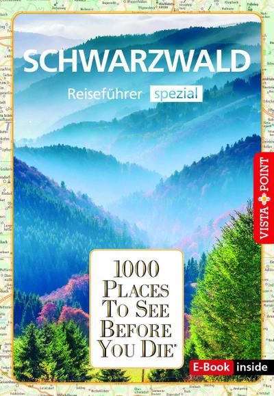 Reiseführer Schwarzwald. Regioführer inklusive App. Ausflugsziele, Sehenswürdigkeiten, Restaurants & Hotels uvm.